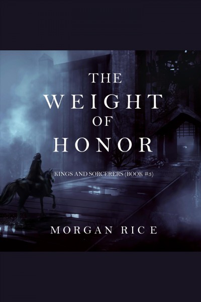 The weight of honor [electronic resource] / Morgan Rice.