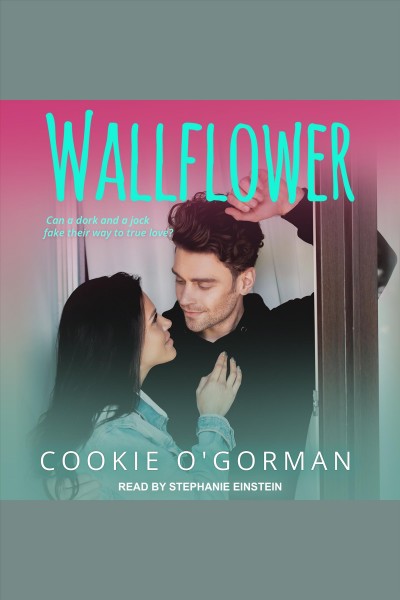 Wallflower [electronic resource] / Cookie O'gorman.