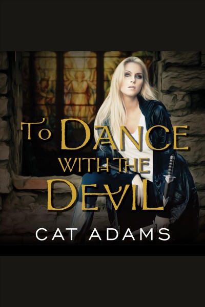 To dance with the devil [electronic resource] / Cat Adams.