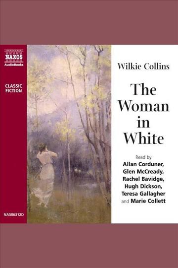 The woman in white [electronic resource] / Wilkie Collins.
