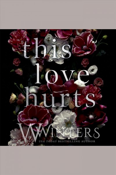 This love hurts [electronic resource] / W Winters.