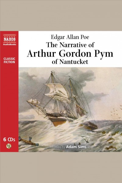 The narrative of Arthur Gordon Pym of Nantucket [electronic resource] / Edgar Allan Poe.
