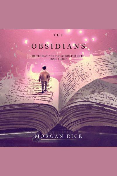 The Obsidians [electronic resource] / Morgan Rice.
