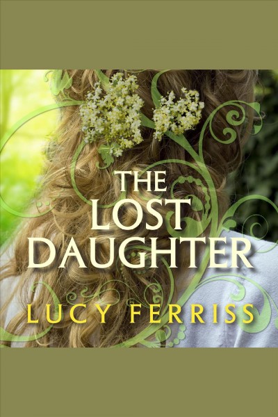 The lost daughter [electronic resource] / Lucy Ferriss.
