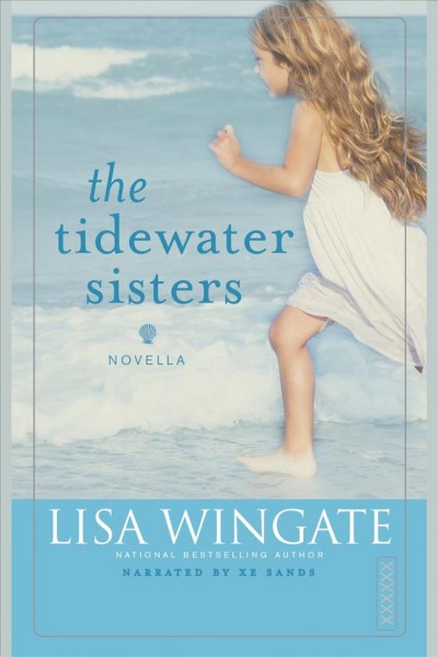 The Tidewater sisters [electronic resource] / Lisa Wingate.