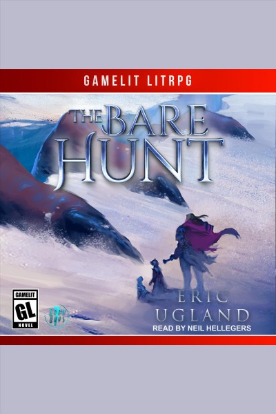 The bare hunt : a litrpg/gamelit novel [electronic resource] / Eric Ugland.
