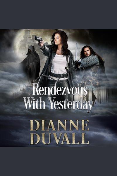 Rendezvous with yesterday [electronic resource] / Dianne Duvall.