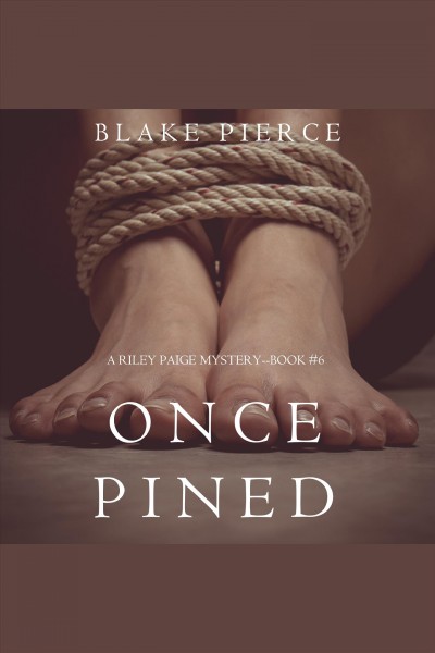 Once pined [electronic resource] / Blake Pierce.