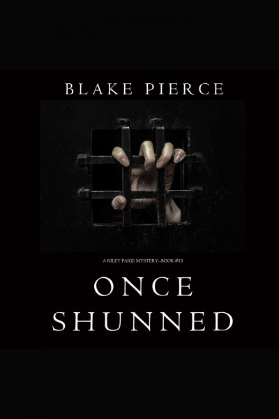 Once shunned [electronic resource] / Blake Pierce.