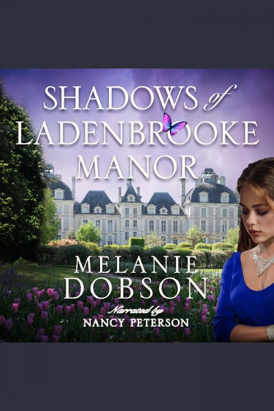 Shadows of Ladenbrooke Manor [electronic resource] / Melanie Dobson.