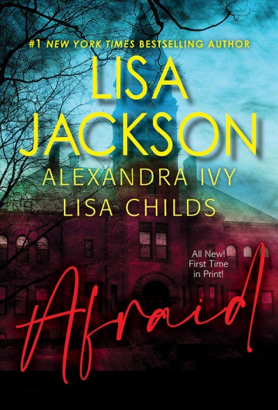 Afraid / Lisa Jackson ; Alexandra Ivy ; Lisa Childs.