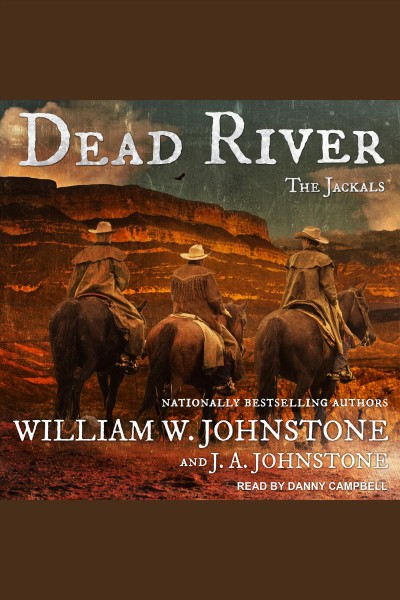 Dead river [electronic resource] / William W. Johnstone and J. A. Johnstone.