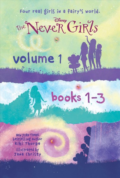 The Never Girls. Volume 1, books 1-3 / written by Kiki Thorpe ; illustrated by Jana Christy.