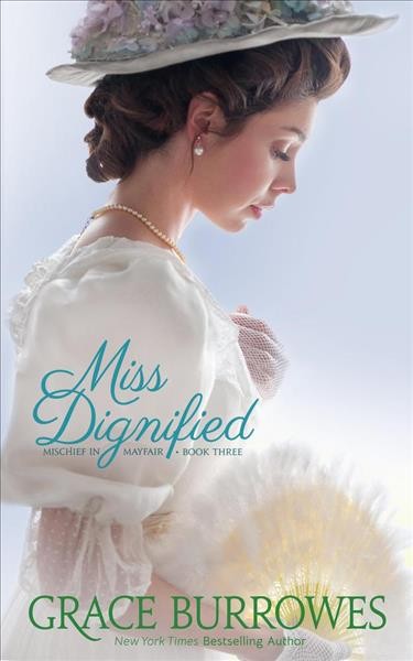 Miss Dignified [electronic resource] / Grace Burrowes.