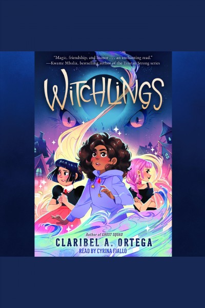 Witchlings [electronic resource] / Claribel A. Ortega.