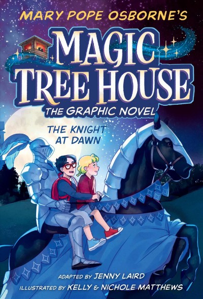 The knight at dawn : the graphic novel / adapted by Jenny Laird ; with art by Kelly & Nichole Matthews.