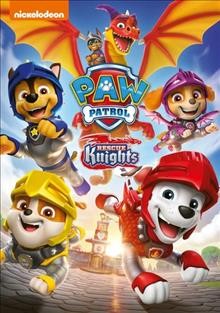 PAW patrol. Rescue Knights [videorecording] / Paramount.