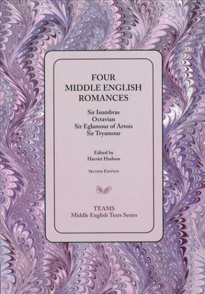 Four Middle English Romances Sir Isumbras, Octavian, Sir Eglamour of Artois, Sir Tryamour / ed. by Harriet Hudson.