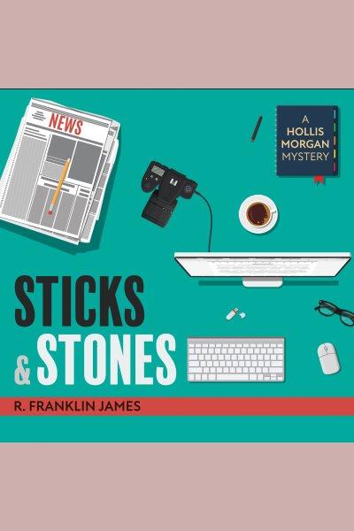 Sticks & stones [electronic resource] / R. Franklin James.