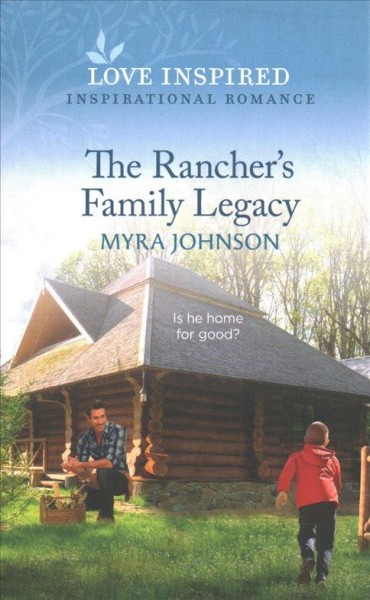 The rancher's family legacy / Myra Johnson.