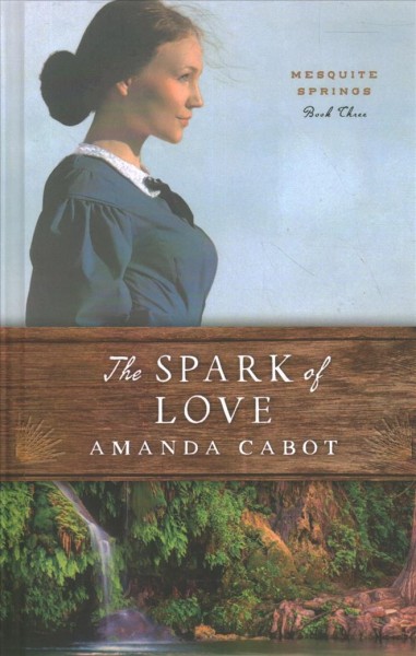 The spark of love / Amanda Cabot.