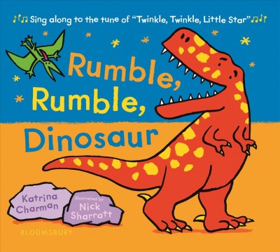Rumble, rumble, dinosaur / by Katrina Charman ; illustrated by Nick Sharratt.