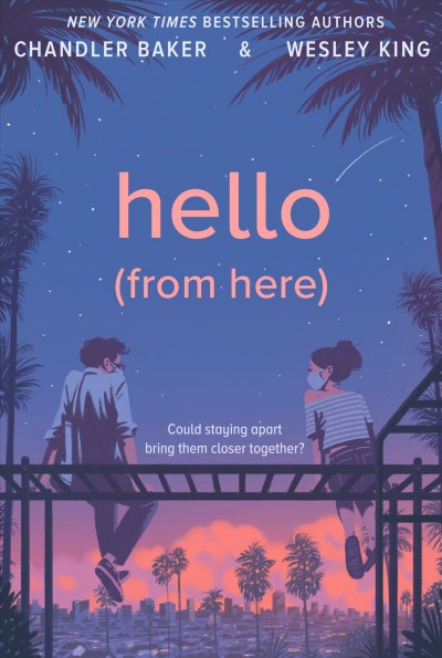 Hello (from here) / Chandler Baker & Wesley King.