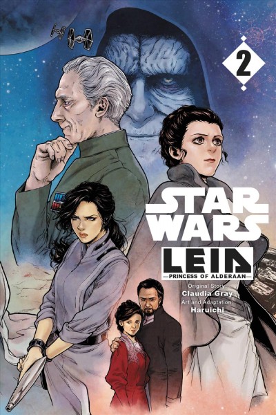 Star wars. Leia, Princess of Alderaan. 2 / original story, Claudia Gray ; art and adaptation, Haruichi ; supplementary translation, Stephen Paul ; lettering, Phil Christie.