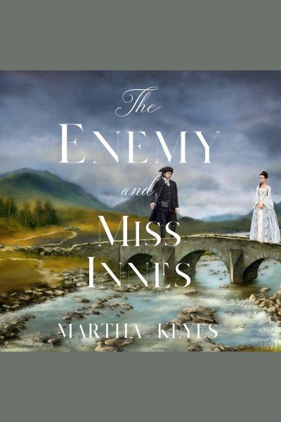 The enemy and Miss Innes [electronic resource] / Martha Keyes.