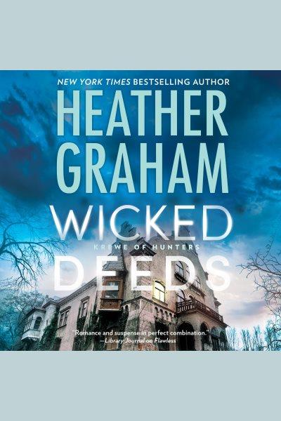 Wicked Deeds : Krewe of Hunters Series, Book 23 [electronic resource] / Heather Graham.