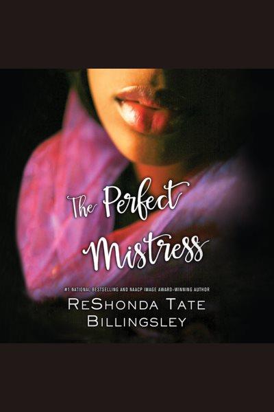 The perfect mistress [electronic resource] / ReShonda Tate Billingsley.