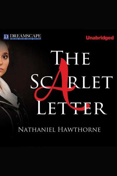 The scarlet letter [electronic resource] / Nathaniel Hawthorne.