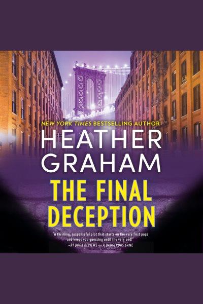 The final deception [electronic resource] / Heather Graham.