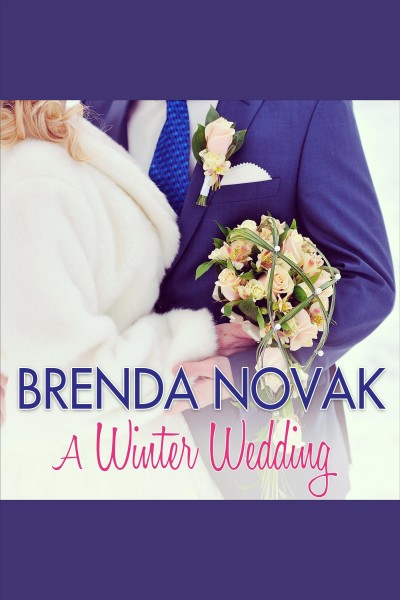 A winter wedding [electronic resource] / Brenda Novak.