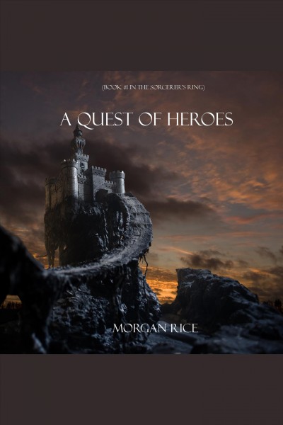 A quest of heroes [electronic resource] / Morgan Rice.