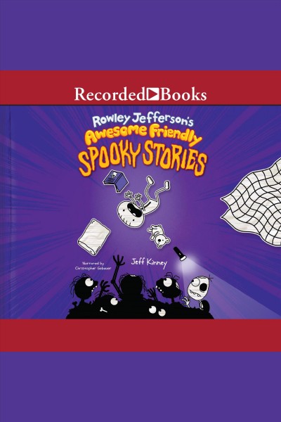 Rowley Jefferson's Awesome Friendly Spooky Stories [electronic resource] / Jeff Kinney.