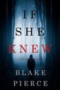 If she knew [electronic resource] / Blake Pierce.