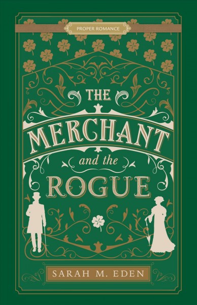 The merchant and the rogue [electronic resource] / Sarah M. Eden.