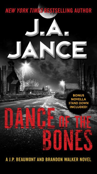 Dance of the bones : a Beaumont and Walker novel [electronic resource] / J.A. Jance.