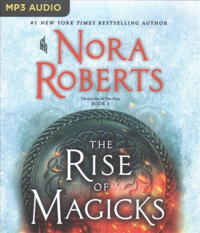 The rise of magicks [sound recording] / Nora Roberts.