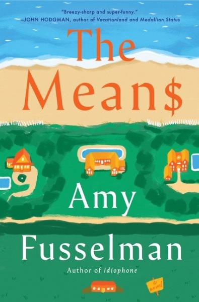 The means : a novel / Amy Fusselman.