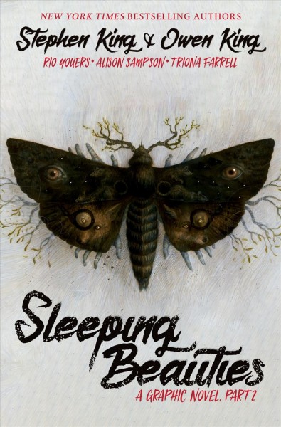 Sleeping beauties : a graphic novel. Part 2 / based on the novel by Stephen King and Owen King ; adapted by Rio Youers ; art by Alison Sampson ; colors by Triona Tree Farrell ; letters by Christa Miesner, Valerie Lopez, and Johanna Nattalie.