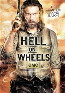 Hell on wheels. The complete second season [DVD videorecording].