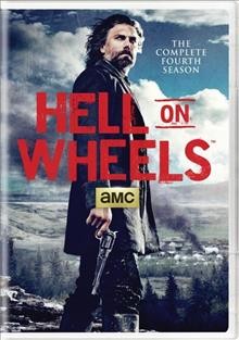 Hell on wheels. The complete 4th season. The complete fourth season / director, David von Ancken.