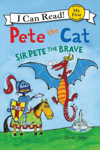 Pete the cat : Sir Pete the Brave [electronic resource].