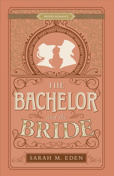 The bachelor and the bride [electronic resource] / Sarah M. Eden.