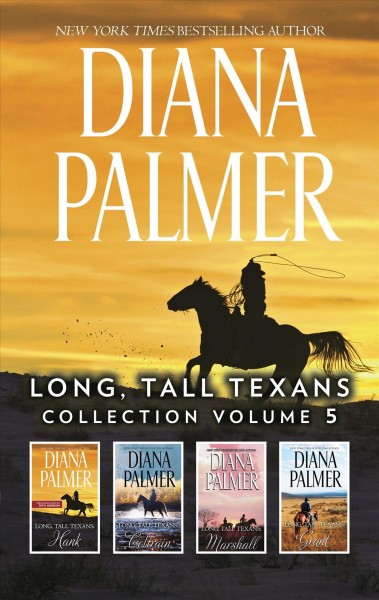 Long, tall texans collection volume 5 : long, tall texans [electronic resource] / Diana Palmer and Rita Herron.