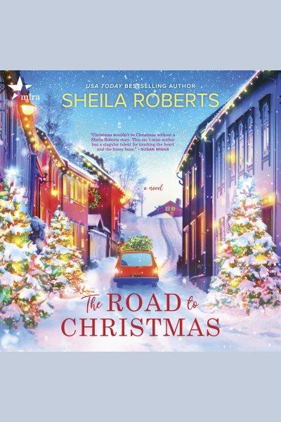 The road to Christmas [electronic resource] / Sheila Roberts.