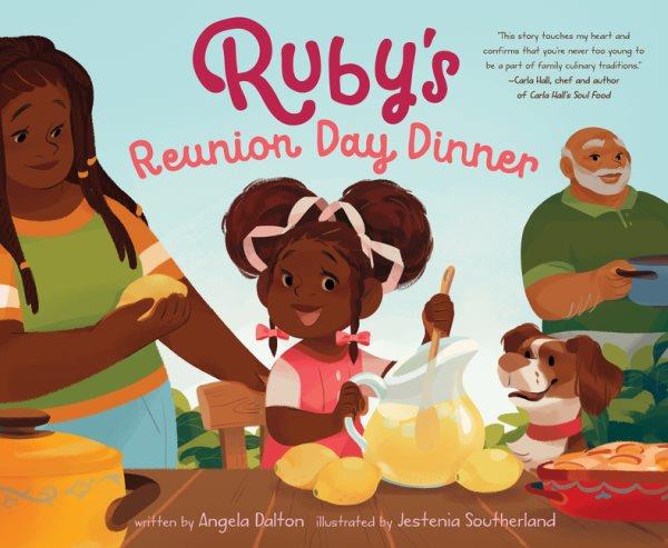 Ruby's reunion day dinner / written by Angela Dalton ; illustrated by Jestenia Southerland.