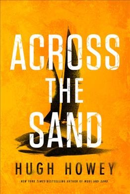 Across the sand / Hugh Howey.